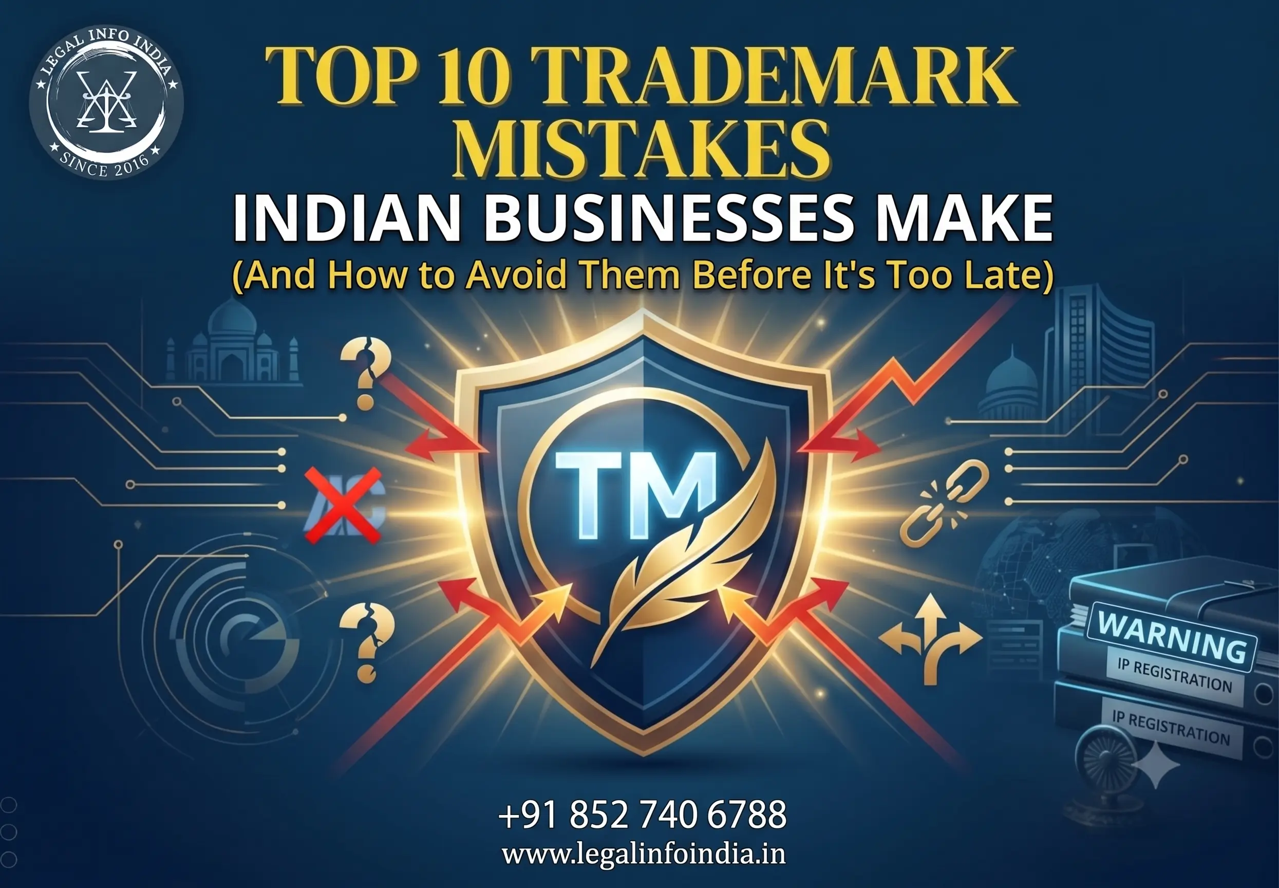 Top 10 Trademark Mistakes Indian Businesses Make (And How to Avoid Them Before It's Too Late)
