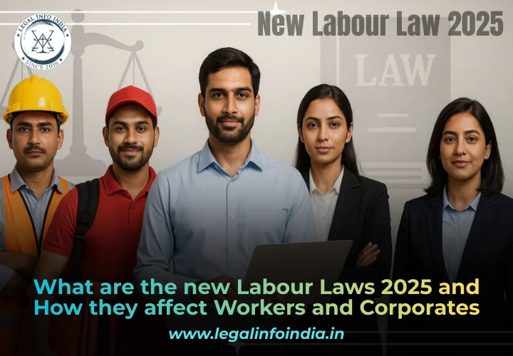 What are the new Labour Laws 2025 and How they affect Workers and Corporates